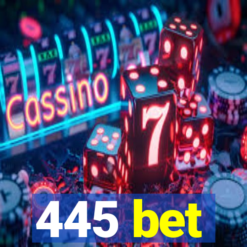 445 bet